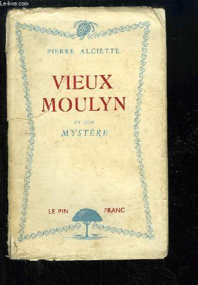 Vieux-Moulyn et son Mystre.