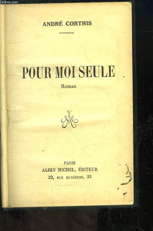 Pour moi seule. Roman