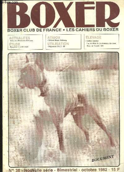 Boxer N36 - nouvelle srie : Slection d'hommes d'attaque - Dysplasie coxo-fmorale - Spcial Boxer Fribourg - Rglement RCI III - Saillies classes - Les troubles de la croissance du chiot ...