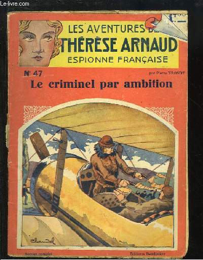 Les Aventures de Thrse Arnaud, N47 : Le criminel par ambition.