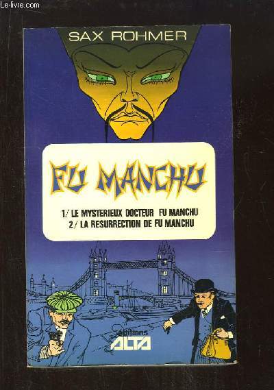 Fu Manchu. TOME 1 : Le Mystrieux Docteur Fu Manchu. La Rsurrection de Fu Manchu.