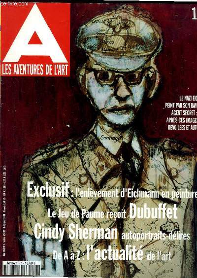 A - Les Aventures de l'Art N7 : L'enlvement d'Eichmann en peinture - Le Jeu de Paume reoit Dubuffet - Cindy Sherman autoportraits-dlires ...