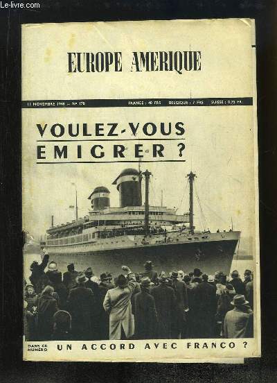Europe Amrique N178 : Voulez-vous Emigrer ? Un accord avec Franco ? - Vers l'Alliance Hispano-Amricaine, par Ossian Mathieu - L'Effort Hollandais, par P. Arnold - Berlin, Drle de Paix, par J.C. Steinberg ...