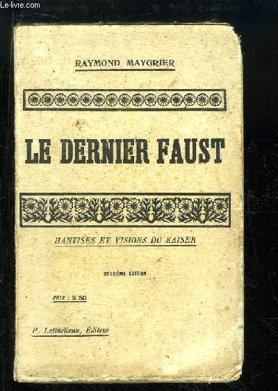 Le dernier Faust. Hantises et visions du Kaiser.