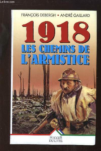 1918, les Chemins de l'Armistice.