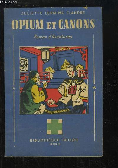 Opium et Canons. Roman d'Aventures.