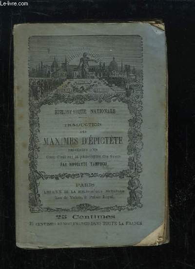 Traduction des Maximes d'Epictte, philosophe stocien. Prcdes d'un Coup d'oeil surla philosophie des Grecs.