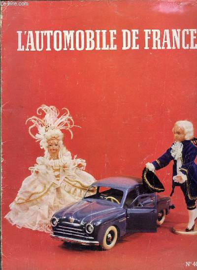 L'Automobile de France N46 : Renault au Salon de l'Automobile - Sa Majest leJouet - La Cit des Gazelles - De Marseille au Cercle Arctique en 4 CV ...