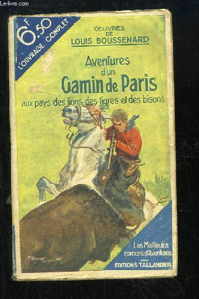 Aventures d'un Gamin de Paris aux pays des lions, des tigres et des bisons.