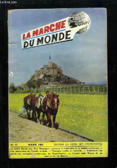 La Marche du Monde N17 : Le 23e Salon des Arts Mnagers consacre le triomphe de la cuisine moderne - Les mconnus du monde animal - Tragique idylle au Canada - Comment j'ai coul les cuirasss de Pearl-Harbor ...