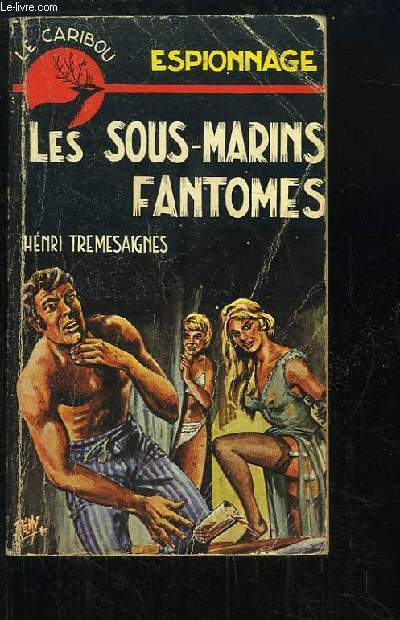 Les sous-marins fantomes. Espionnage