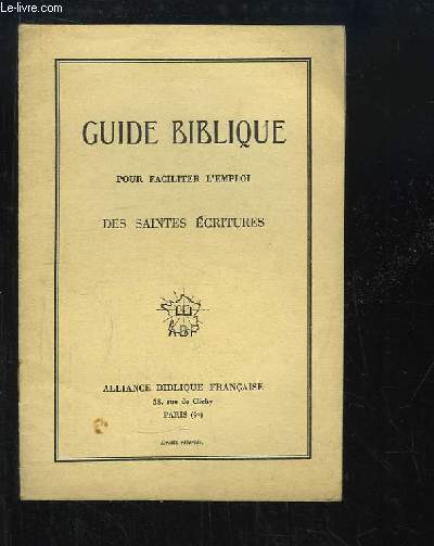 Guide Biblique pour faciliter l'emploi des Saintes Ecritures.