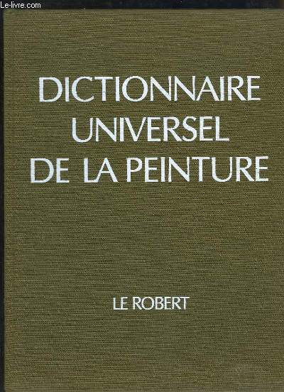 Dictionnaire Universel de la Peinture. TOME 6 : ROU - ZR