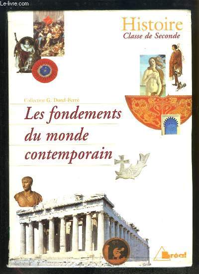 Histoire. Classe de Seconde. Les fondements du monde contemporain.