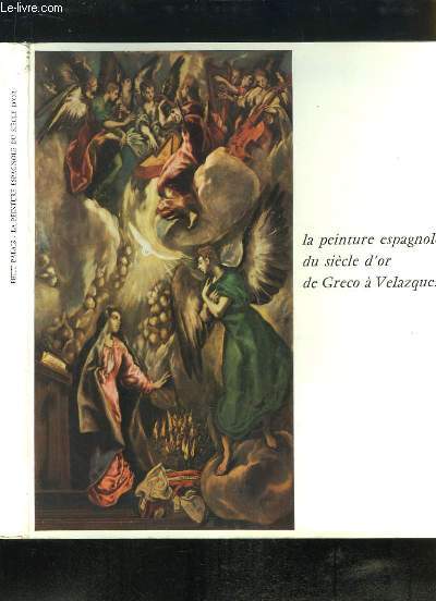 La Peinture Espagnole du Sicle d'Or, de Greco  Velasquez. Exposition d'Avril  Juin 1976