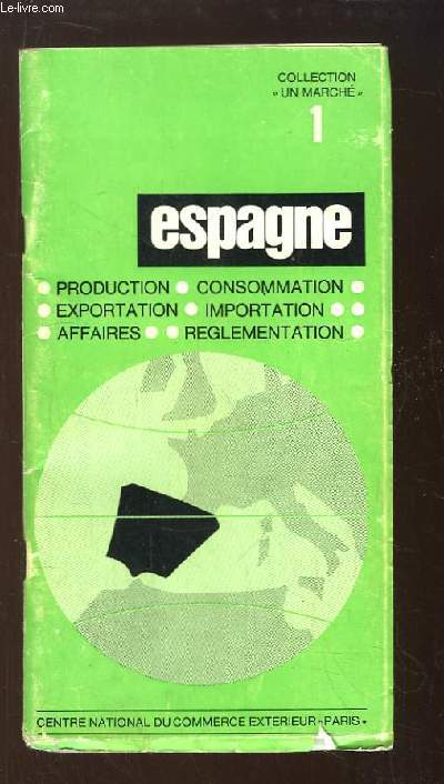 Espagne. Production, Consommation, Exportation, Importation, Affaires, Rglementation.