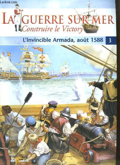 La Guerre sur Mer, Construire le Victory - N3 : L'Invincible Armada, Aot 1588