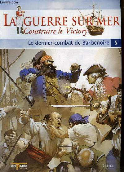 La Guerre sur Mer, Construire le Victory - N5 : Le dernier combat de Barbenoire.