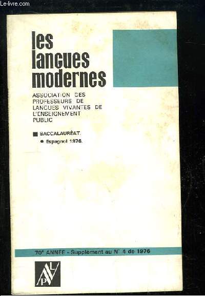 Les Langues modernes. 70e anne. Supplment au n4 de 1976 : Baccalaurat, Espagnol.