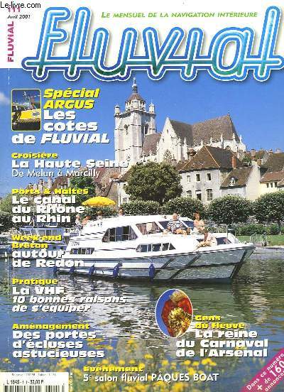Fluvial N111 : Spcial Argus, Les cotes de Fluvial - Croisire, La Haute Seine, de Melun  Marcilly - Ports & Haltes, le canal du Rhne et du Rhin - Autour de Redon - Des portes d'cluses astucieuses ...