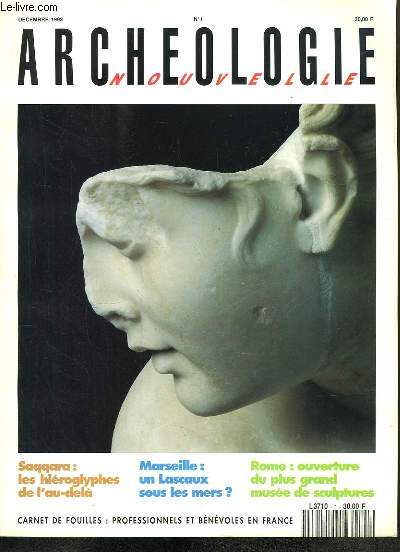 Archologie Nouvelle N1 : Saqqara, les hiroglyphes de l'au-del - Marseille, un Lascaux sous les mers ? - Rome, ouverture du plus grand muse de sculptures.