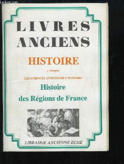Catalogue N30, de Livres Anciens. Histoire y compris les Sciences Annexes de l'Histoire. Histoire des Rgions de France.