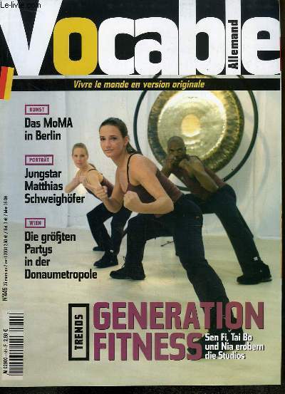Vocable Allemand n446 : Generation Fitness, Sen Fi, Tai Bo und Nia erobern die Studios - Das MoMA in Berlin - Jungstar Matthias Schweighfer - Die grfzten Partys in der Donaumetropole ...