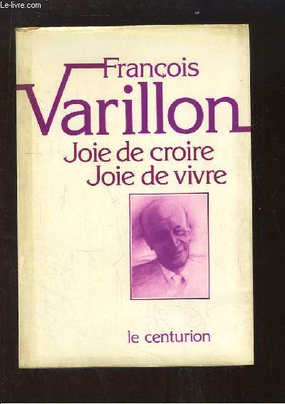 Joie de croire. Joie de vivre. Confrences sur les points majeurs de la foi chrtienne.