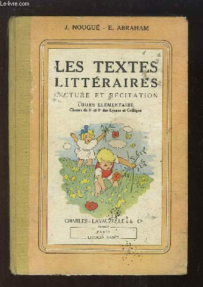 Les Textes Littraires, Lecture et Rcitation. Cours lmentaire, classes de 8e et 9e des Lyces et Collges.