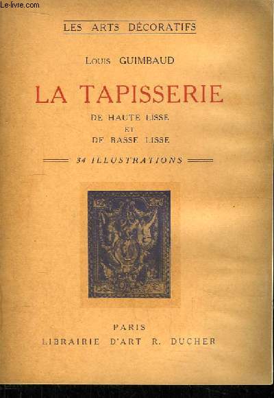 La Tapisserie. De haute lisse et de basse lisse.