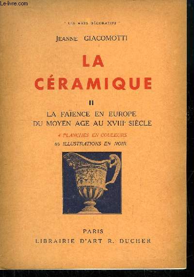 La Cramique, TOME 2 : La Faence en Europe du Moyen ge au XVIIIe sicle.