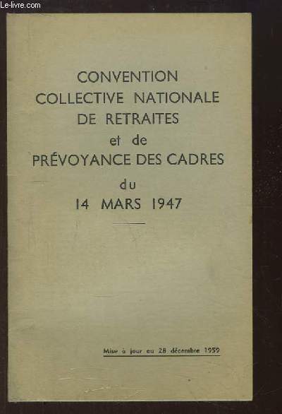 Convention Collective Nationale de Retraites et de Prvoyance des Cadres du 14 mars 1947