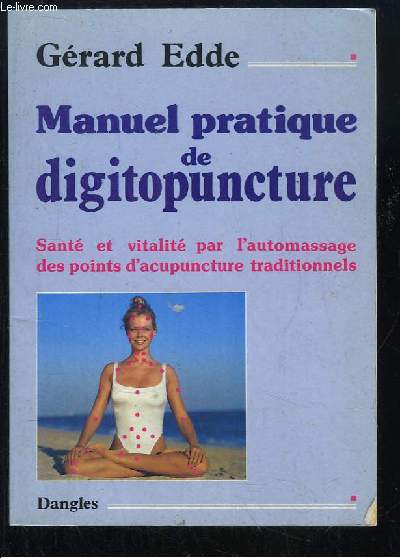 Manuel pratique de Digitopuncture.