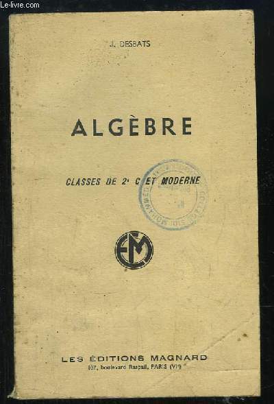 Algèbre. Classes de 2e C et Moderne