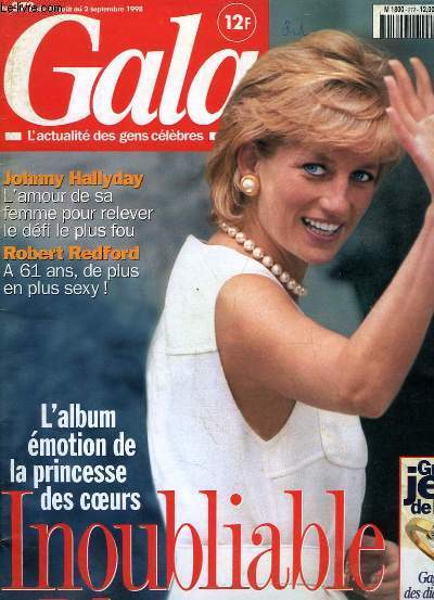 Gala, l'actualit des gens clbres N272 : L'Album motion de la princesse des coeurs, Inoubliable Diana - Johnny Hallyday, l'amour de sa femme pour relever le dfi le plus fou - Robert Redford,  61 ans de plus en sexy -