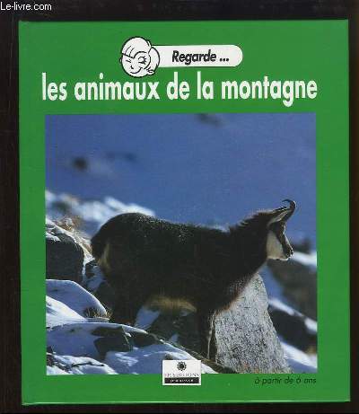 Regarde ... Les animaux de la montagne.