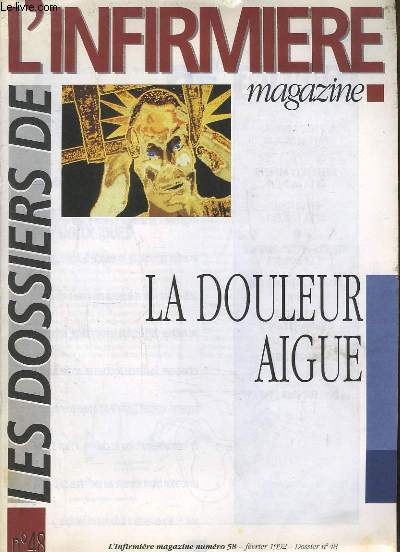 L'Infirmire Magazine N58 - dossier n48 : La Douleur Aigue.
