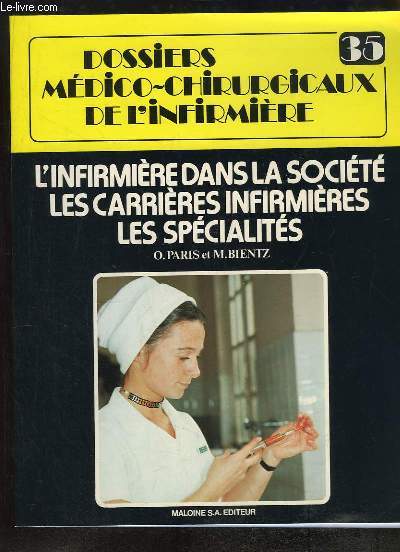 Dossiers Mdico-Chirurgicaux de l'Infirmire N35 : L'infirmire dans la socit, Les carrires infirmires, Les spcialits