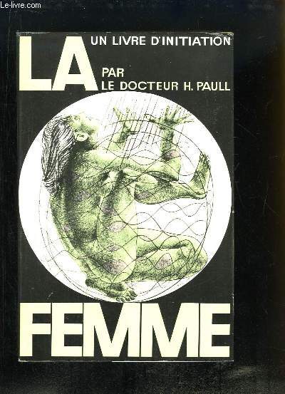 La Femme. Un trait complet d'initiation