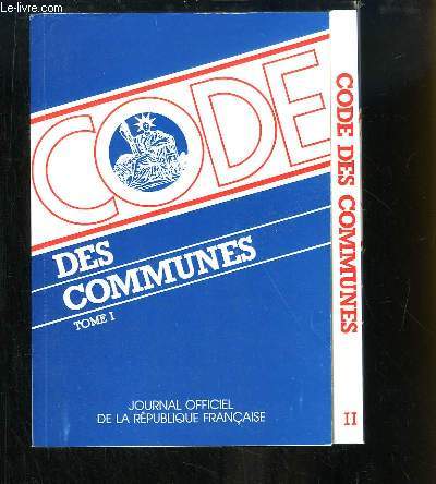 Code des Communes. TOMES 1 et 2