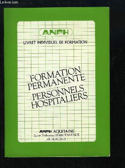 Livret individuel de Formation, ANFH Aquitaine. Formation permanente Personnels Hospitaliers.