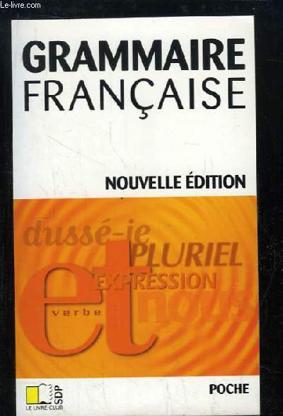 Grammaire Franaise. Nouvelle dition