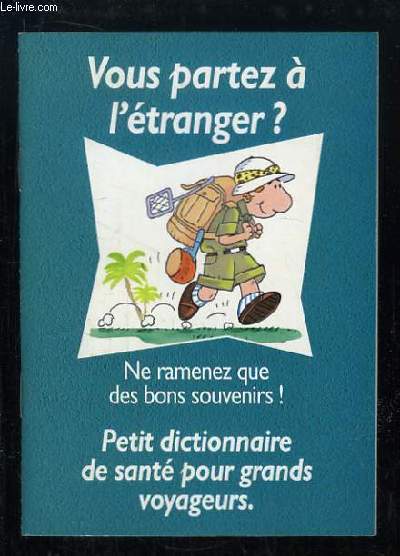 Petit dictionnaire de sant pour grands voyageurs.