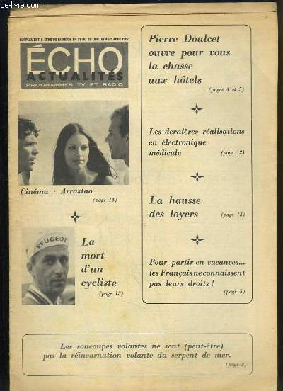 Echo Actualits Programmes TV et Radio. Supplment  Echo de la Mode N31 du 30 juil. au 5 aot 1967 : Pierre Doulcet ouvre pour vous la chasse aux htels - Les dernires ralisations en lectroniques mdicales - La hausse des loyers- Arrastao ...