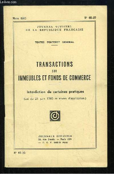 Transactions sur Immeubles et Fonds de Commerce. Interdictions de certaines pratiques (Loi du 21 juin 1960 et textes d'application). Textes d'intrt gnral.