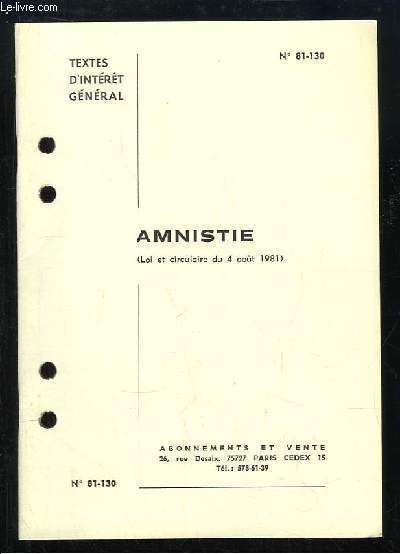 Amnistie (Loi et circulaire du 4 aot 1981). Textes d'intrt gnral.
