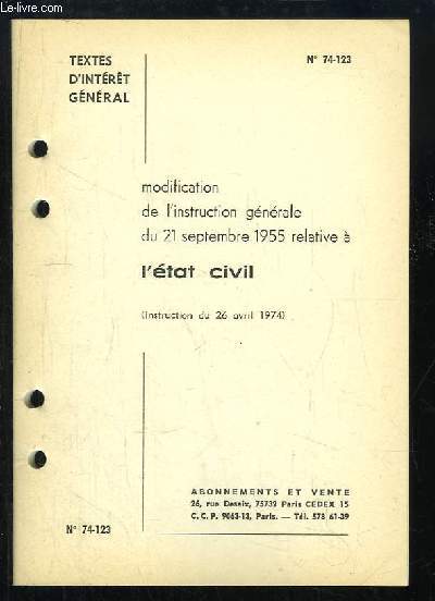 Modification de l'instruction gnrale du 21 septembre 1955 relative  l'Etat Civil (Instruction du 26 avril 1974). Textes d'intrt gnral.