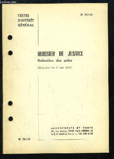 Huissier de Justice. Rdaction des actes (Circulaire du 2 mai 1974). Textes d'intrt gnral.