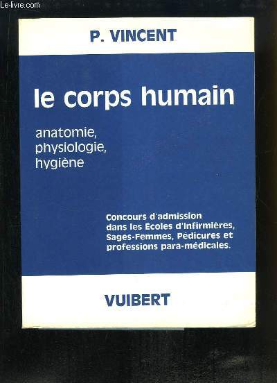 Le corps humain. Anatomie, Physiologie, Hygine.