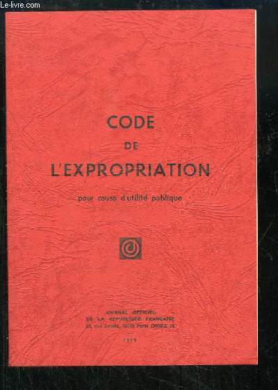Code de l'Expropriation, pour cause d'utilit publique.